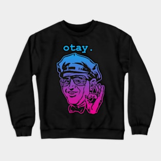 Otay! Crewneck Sweatshirt